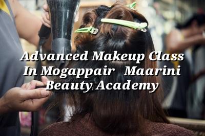 Advanced Makeup Class in Mogappair - Maarini Beauty Academy