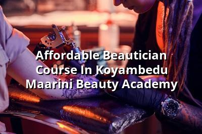 Affordable Beautician Course in Koyambedu - Maarini Beauty Academy