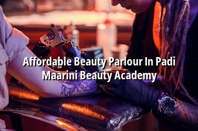 Affordable Beauty Parlour in Padi | Maarini Beauty Academy