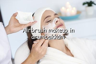 Airbrush Makeup in Arumbakkam | Maarini Beauty Academy