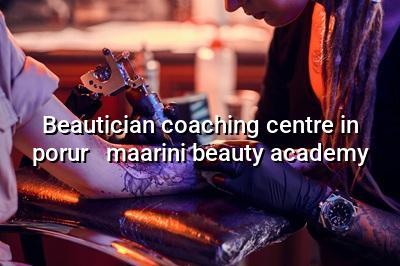 Beautician Coaching Centre in Porur - Maarini Beauty Academy