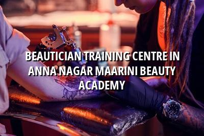 Beautician Training Centre in Anna Nagar | Maarini Beauty Academy
