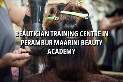 Beautician Training Centre in Perambur | Maarini Beauty Academy