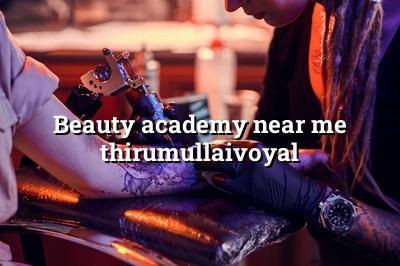 Beauty Academy Near Me Thirumullaivoyal - Maarini Beauty Academy