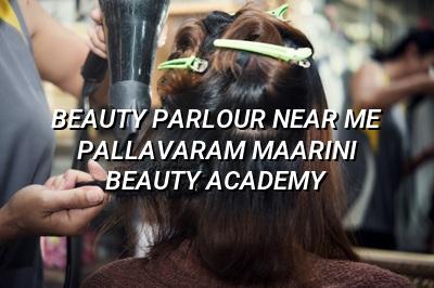 Beauty Parlour Near Me Pallavaram - Maarini Beauty Academy