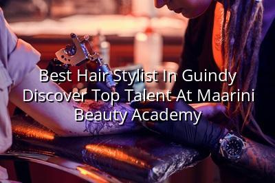 Best Hair Stylist in Guindy: Discover Top Talent at Maarini Beauty Academy