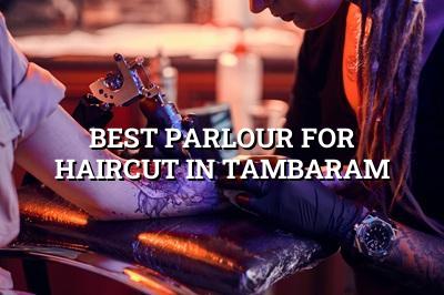 Best Parlour for Haircut in Tambaram
