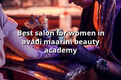 Best Salon for Women in Avadi - Maarini Beauty Academy