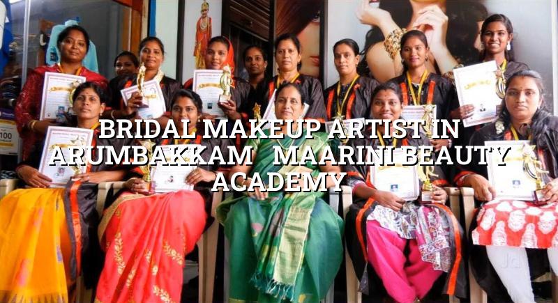 Bridal Makeup Artist in Arumbakkam - Maarini Beauty Academy