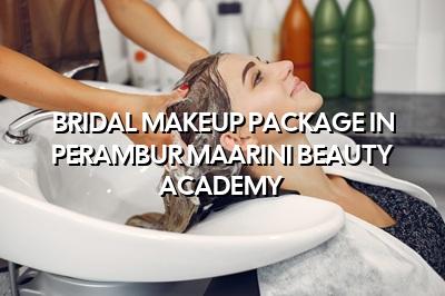 Bridal Makeup Package in Perambur | Maarini Beauty Academy