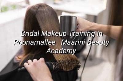 Bridal Makeup Training in Poonamallee - Maarini Beauty Academy
