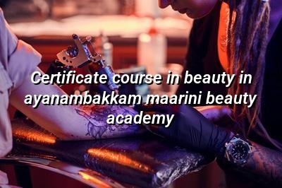 Certificate Course in Beauty in Ayanambakkam | Maarini Beauty Academy