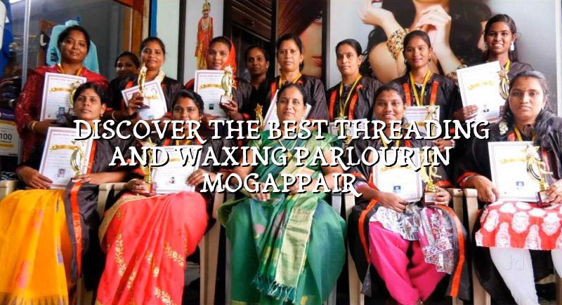 Discover the Best Threading and Waxing Parlour in Mogappair