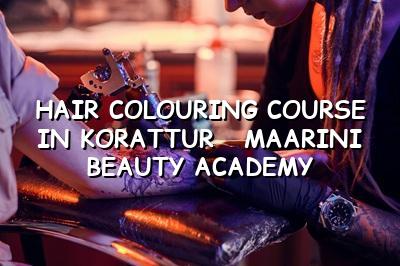 Hair Colouring Course in Korattur - Maarini Beauty Academy