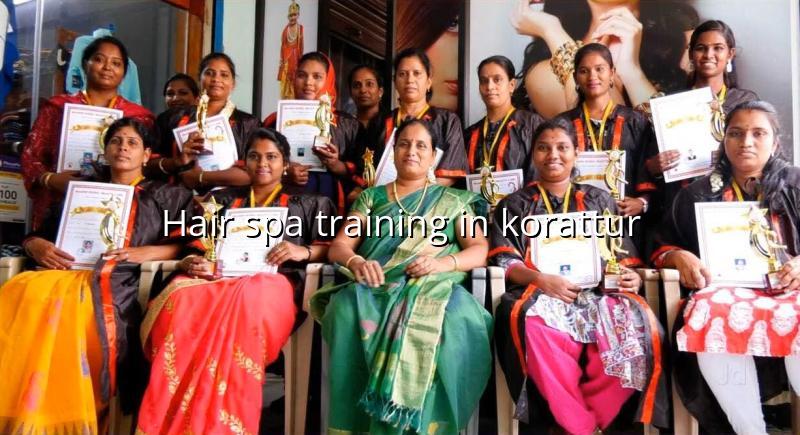 Hair Spa Training in Korattur | Maarini Beauty Academy