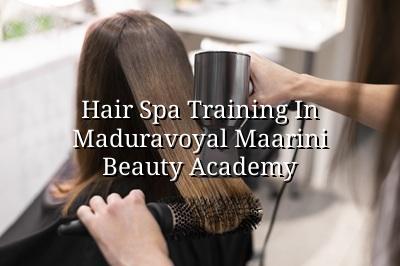 Hair Spa Training in Maduravoyal - Maarini Beauty Academy