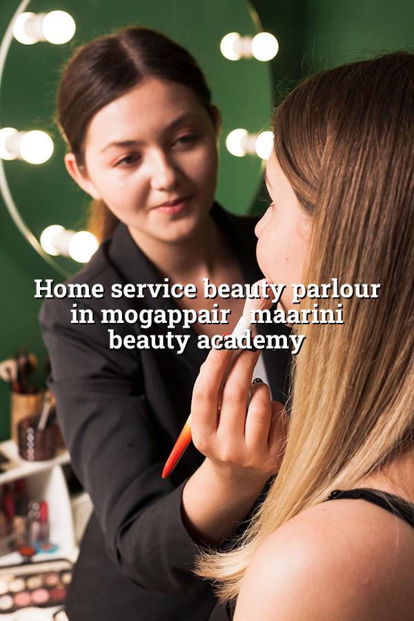 Home Service Beauty Parlour in Mogappair - Maarini Beauty Academy