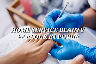 Home Service Beauty Parlour in Porur