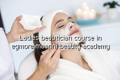 Ladies Beautician Course in Egmore | Maarini Beauty Academy