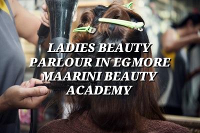 Ladies Beauty Parlour in Egmore - Maarini Beauty Academy