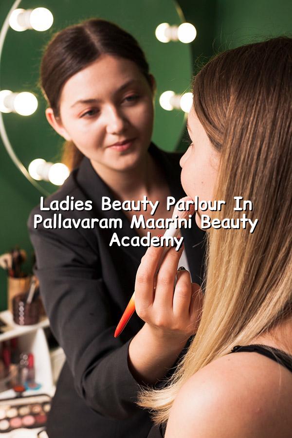 Ladies Beauty Parlour in Pallavaram | Maarini Beauty Academy