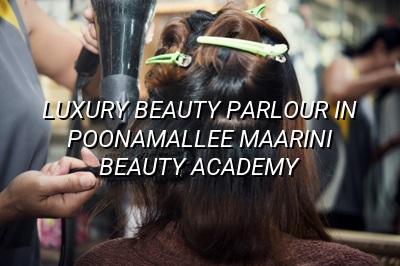 Luxury Beauty Parlour in Poonamallee | Maarini Beauty Academy