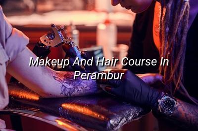 Makeup and Hair Course in Perambur