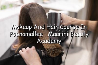 Makeup and Hair Course in Poonamallee - Maarini Beauty Academy
