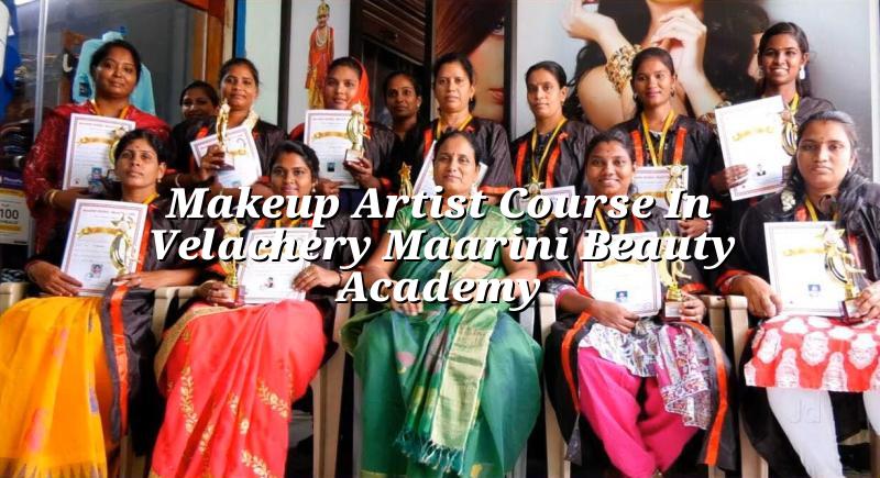 Makeup Artist Course in Velachery - Maarini Beauty Academy