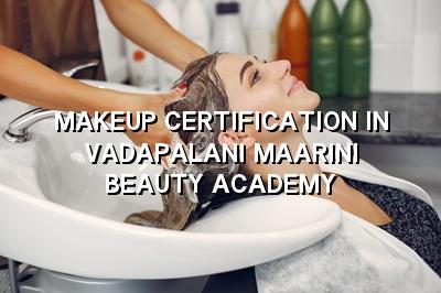 Makeup Certification in Vadapalani - Maarini Beauty Academy