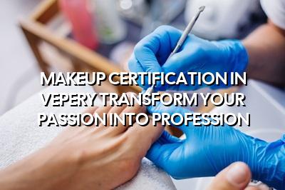 Makeup Certification in Vepery: Transform Your Passion into Profession