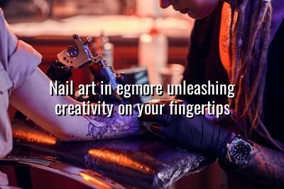 Nail Art in Egmore: Unleashing Creativity on Your Fingertips