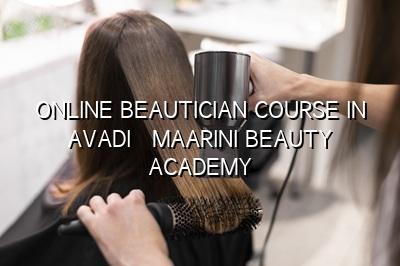 Online Beautician Course in Avadi - Maarini Beauty Academy