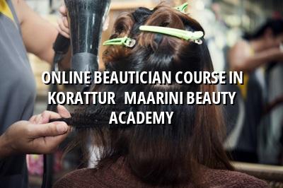Online Beautician Course in Korattur - Maarini Beauty Academy