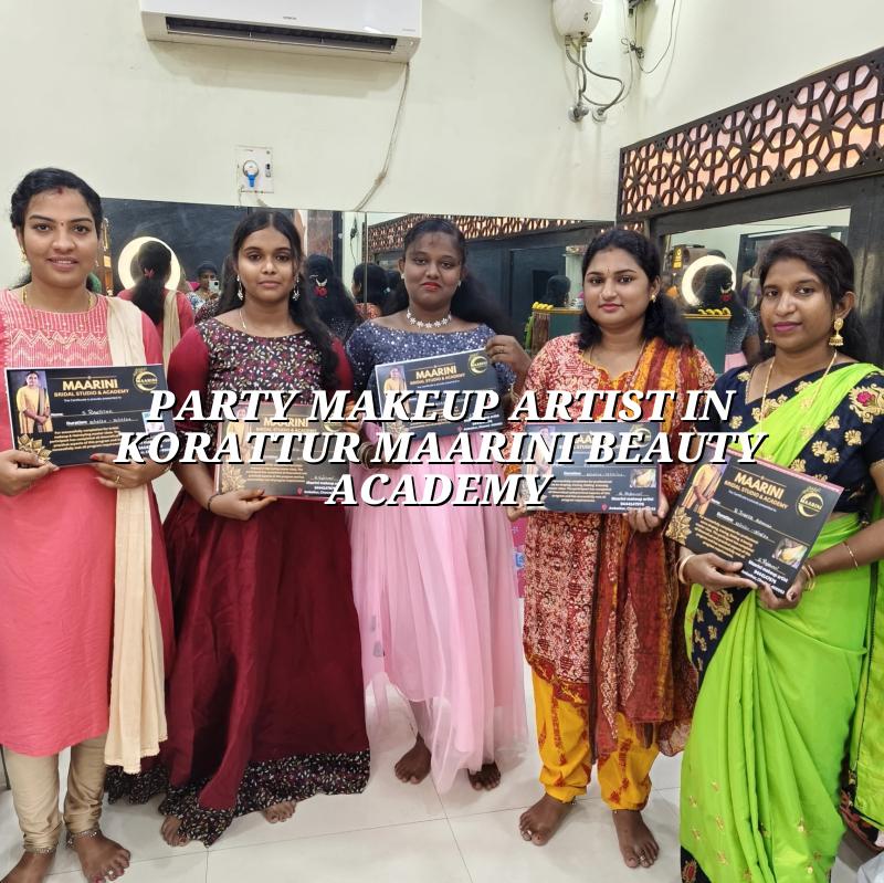 Party Makeup Artist in Korattur | Maarini Beauty Academy