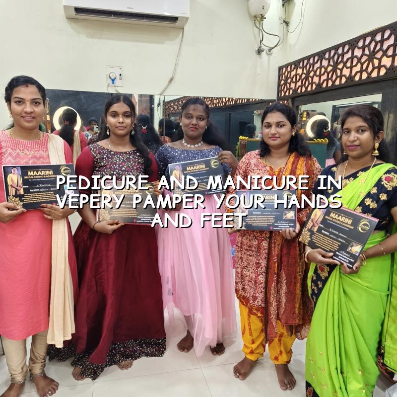 Pedicure and Manicure in Vepery: Pamper Your Hands and Feet