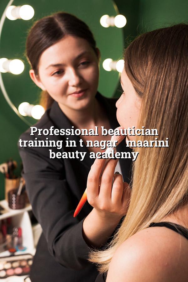 Professional Beautician Training in T Nagar - Maarini Beauty Academy
