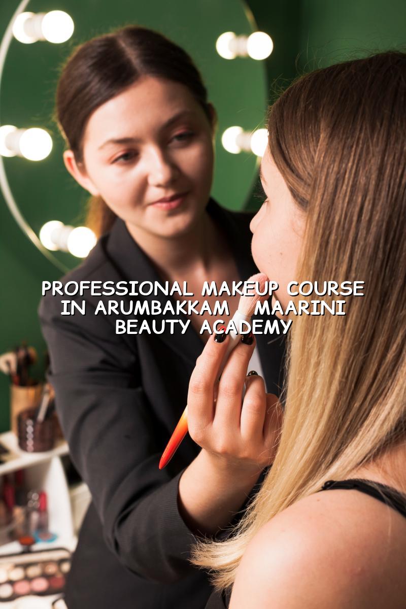 Professional Makeup Course in Arumbakkam - Maarini Beauty Academy