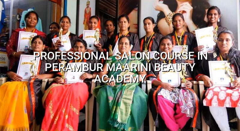 Professional Salon Course in Perambur | Maarini Beauty Academy