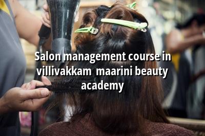 Salon Management Course in Villivakkam - Maarini Beauty Academy
