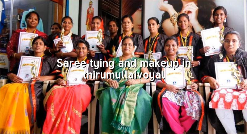 Saree Tying and Makeup in Thirumullaivoyal