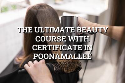 The Ultimate Beauty Course with Certificate in Poonamallee