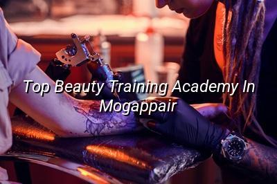 Top Beauty Training Academy in Mogappair