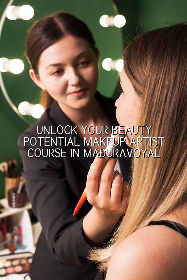 Unlock Your Beauty Potential: Makeup Artist Course in Maduravoyal