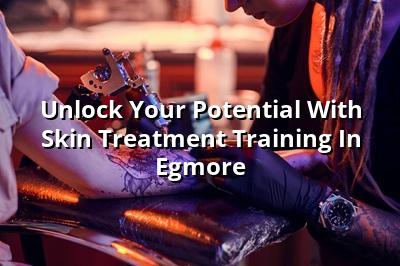 Unlock Your Potential with Skin Treatment Training in Egmore