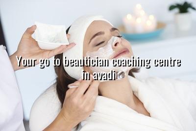 Your Go-To Beautician Coaching Centre in Avadi