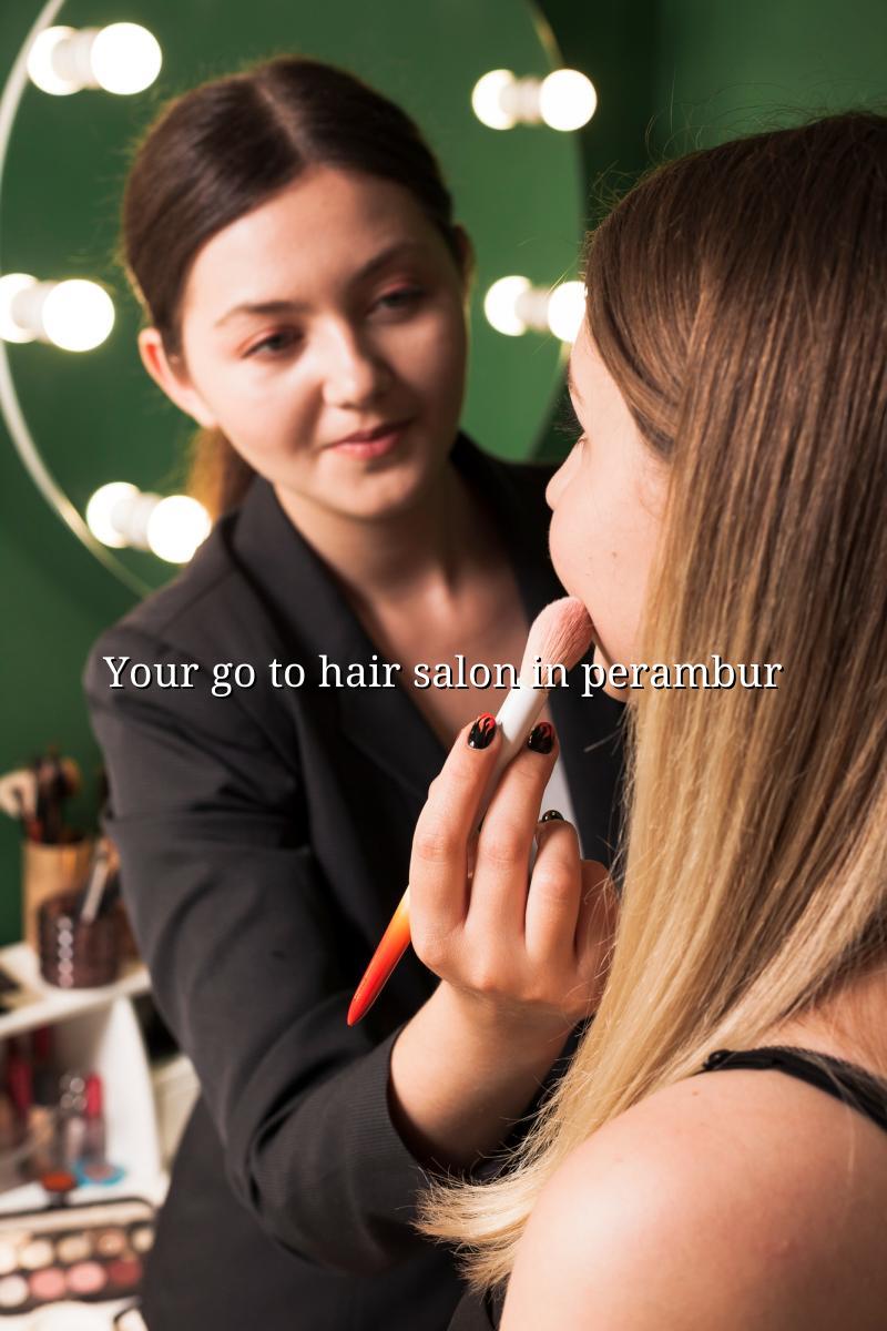 Your Go-To Hair Salon in Perambur - Maarini Beauty Academy