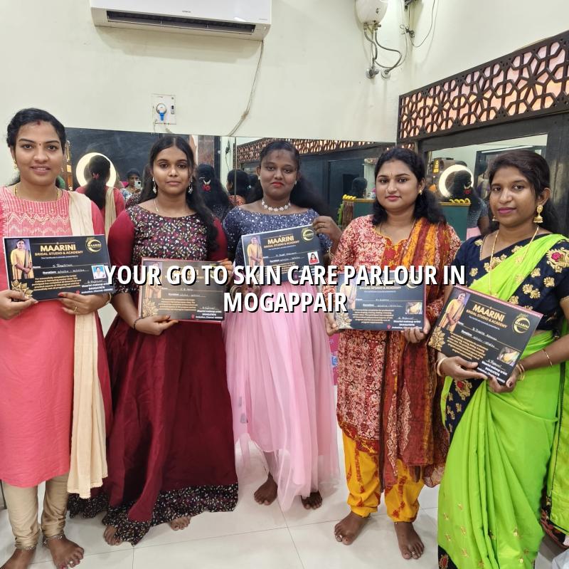 Your Go-To Skin Care Parlour in Mogappair | Maarini Beauty Academy